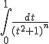 \int_0^{1}\frac{dt}{(t^2+1)^n}